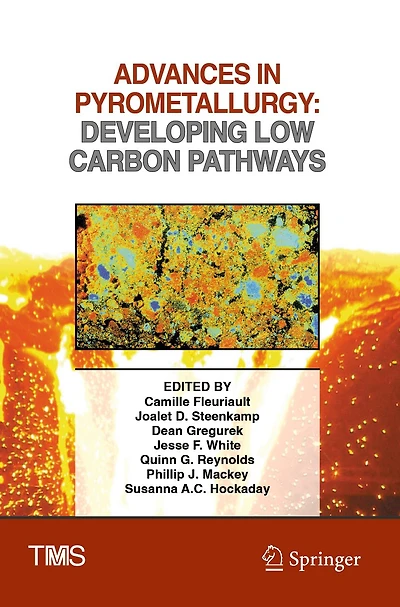 Advances in Pyrometallurgy: Developing Low Carbon Pathways