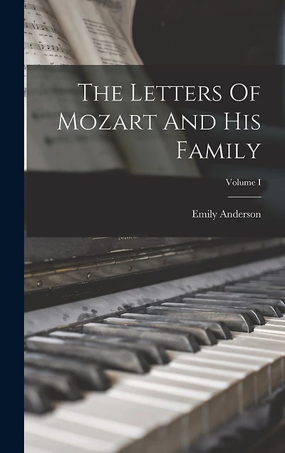 The Letters Of Mozart And His Family; Volume I