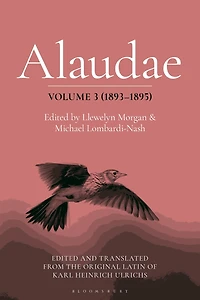 Alaudae Volume 3 (1893-1895): The Original Latin Text of Karl Heinrich Ulrichs, with English Translation and Explanatory Notes