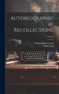 Autobiographical Recollections.; Volume 2