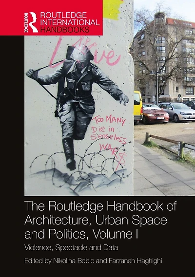 The Routledge Handbook of Architecture, Urban Space and Politics, Volume I: Violence, Spectacle Data