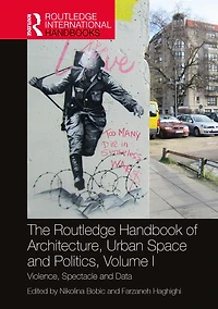 The Routledge Handbook of Architecture, Urban Space and Politics, Volume I: Violence, Spectacle Data