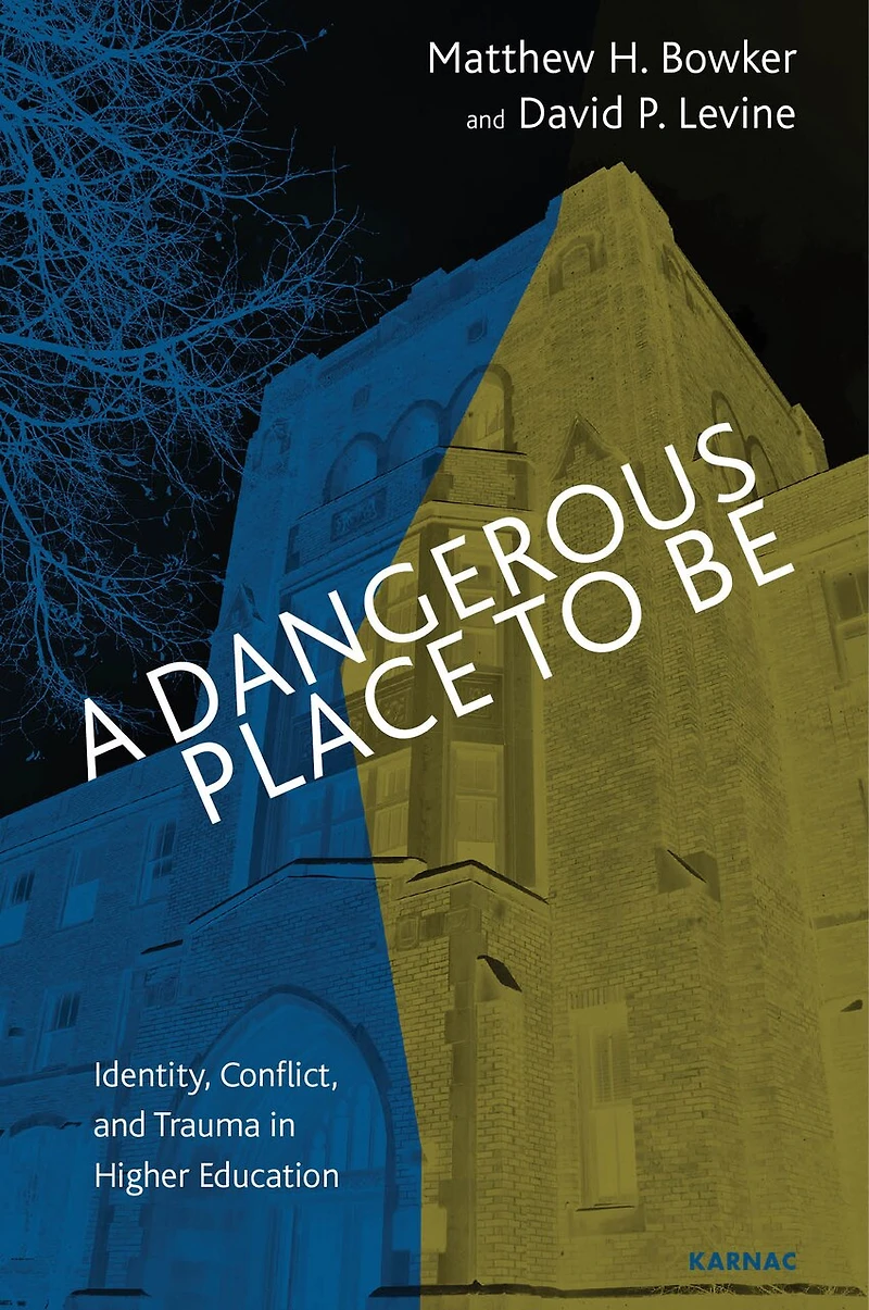 A Dangerous Place To Be: Identity, Conflict, And Trauma Higher Education