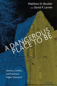 A Dangerous Place To Be: Identity, Conflict, And Trauma Higher Education