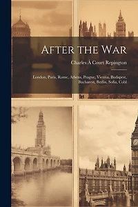 After the war; London, Paris, Rome, Athens, Prague, Vienna, Budapest, Bucharest, Berlin, Sofia