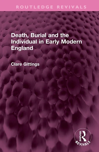 Death, Burial and the Individual Early Modern England