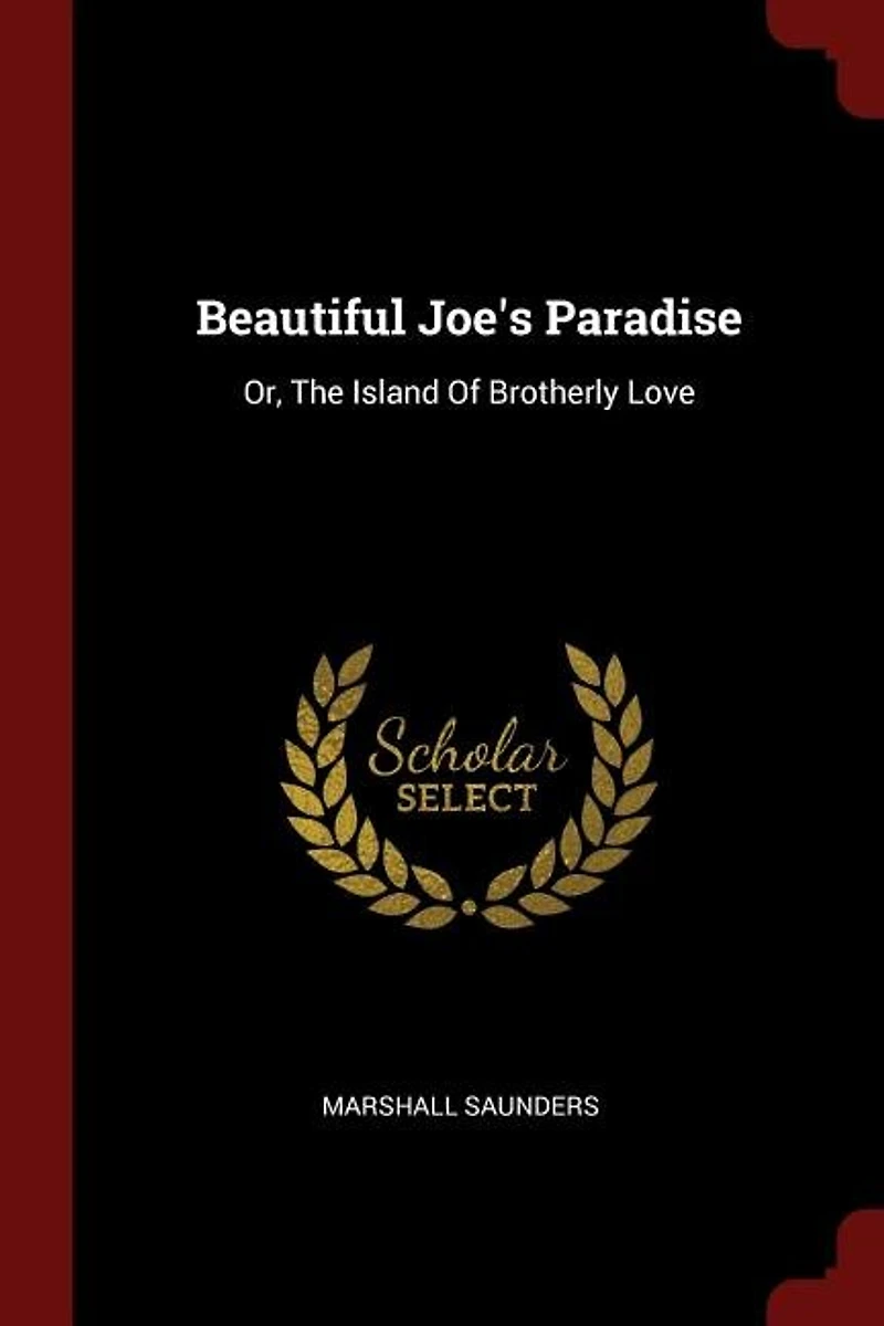 Beautiful Joe's Paradise: Or, The Island Of Brotherly Love