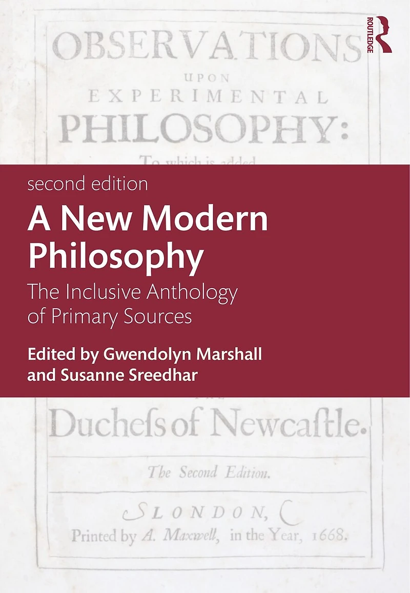 A New Modern Philosophy: The Inclusive Anthology Of Primary Sources