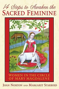 14 Steps to Awaken the Sacred Feminine: Women Circle of Mary Magdalene