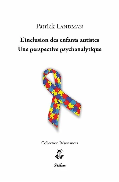 L' inclusion des enfants autistes: une perspective psychanalytique