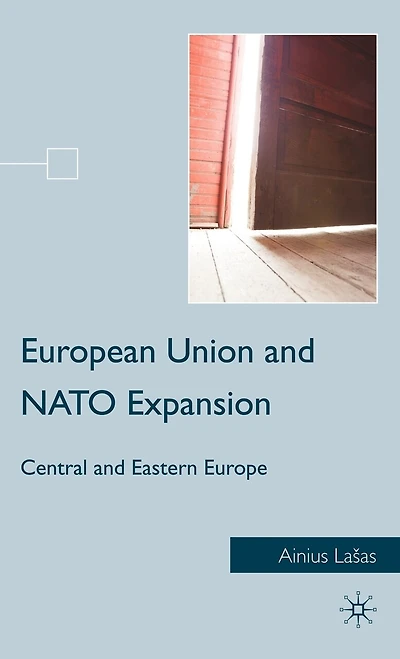 European Union and NATO Expansion: Central Eastern Europe