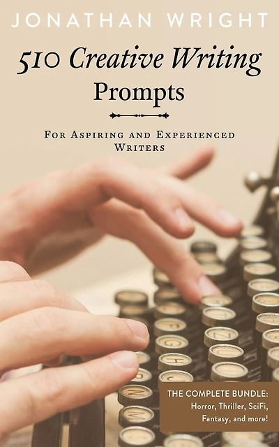 510 Creative Writing Prompts: For Aspiring And Experienced Writers (bundle)