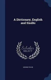 A Dictionary, English and Sindhi (Classic Reprint)