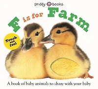 F is for Farm (ABC Touch & Feel): A book of baby animals to share with your baby