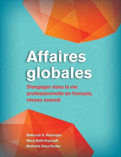 Affaires globales: S'engager dans la vie professionnelle en fran�ais, niveau avanc�