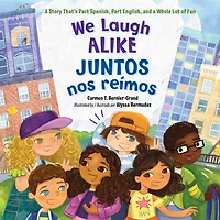We Laugh Alike / Juntos nos reímos: a Story That's Part Spanish, English, and Whole Lot of Fun