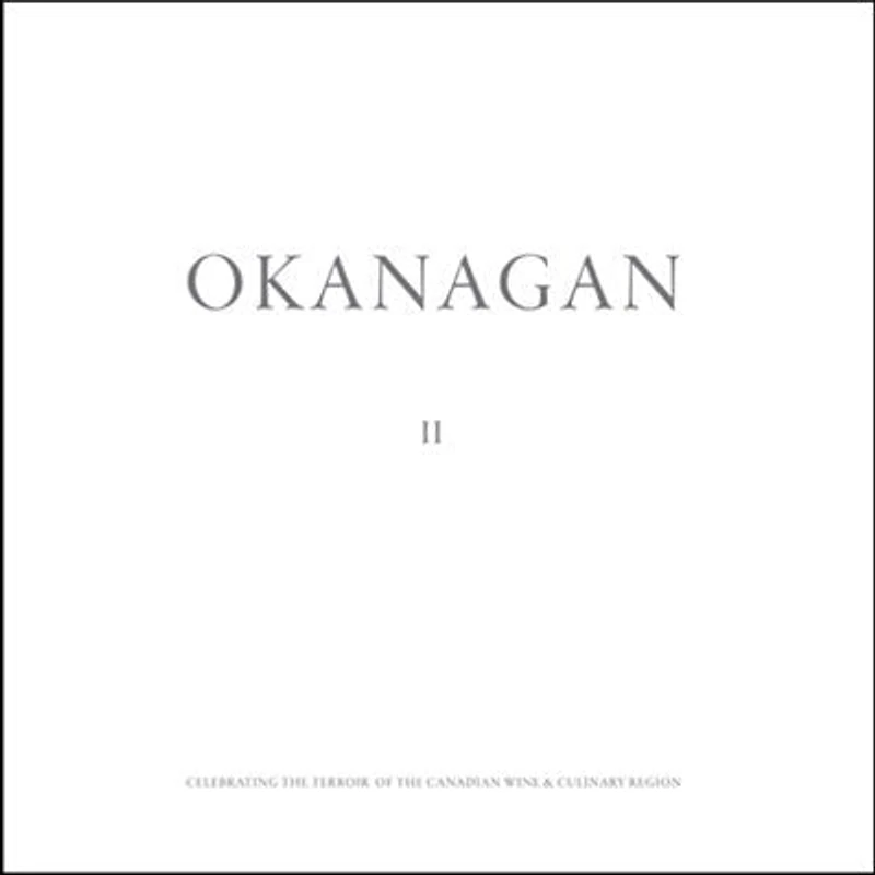 Okanagan II: Celebrating the Terroir of the Canadian Wine & Culinary Region