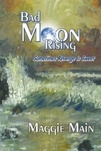 Bad Moon Rising: Sometimes Revenge Is Sweet