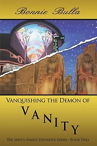 Vanquishing the Demon of Vanity: The Smyth Family Defender Series - Book Two