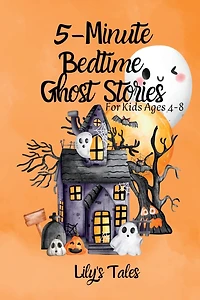 5-Minute Bedtime Ghost Stories: For Kids Ages 4-8