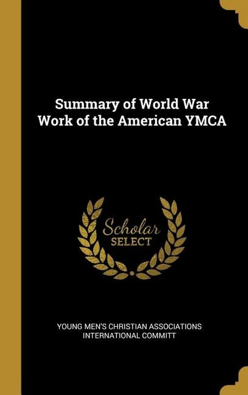 Summary of World War Work of the American YMCA