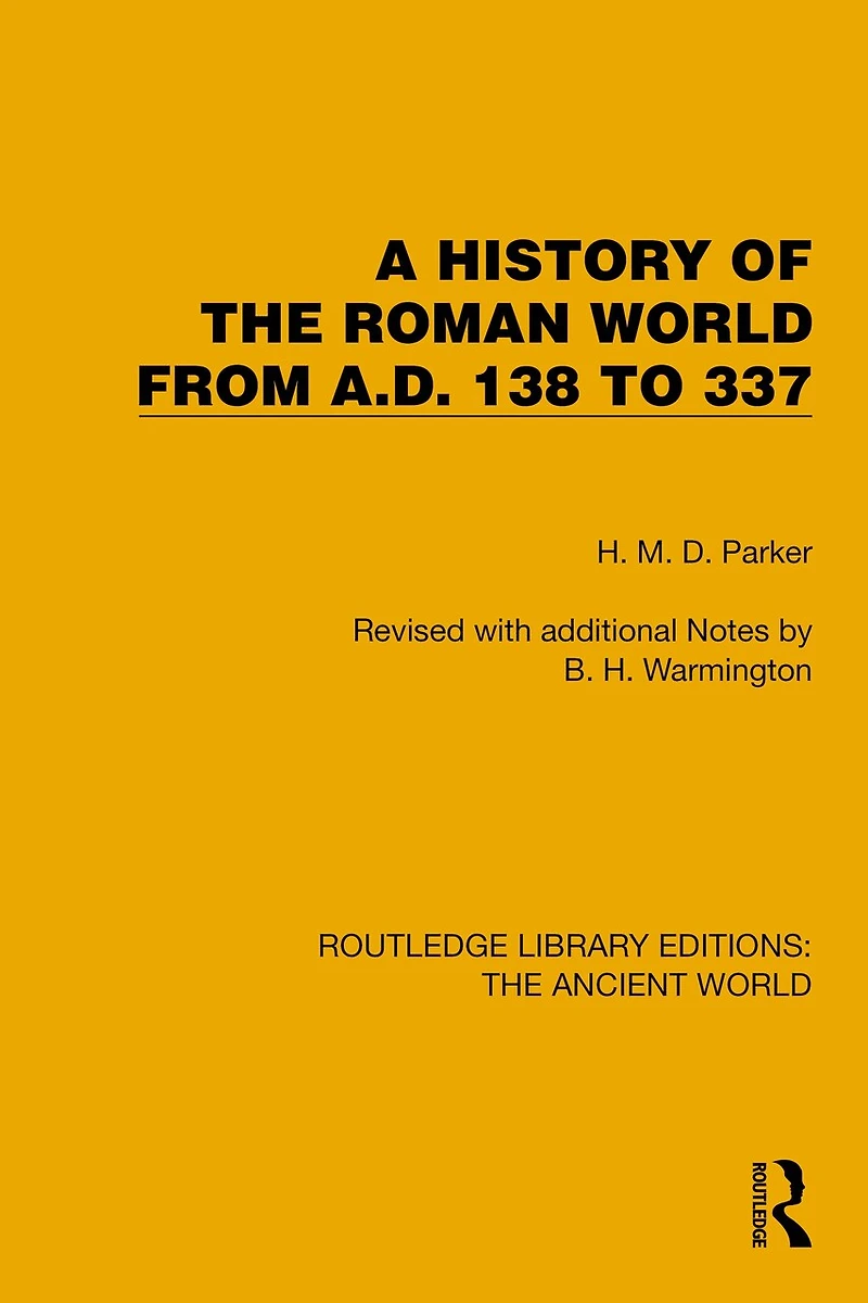 A History of the Roman World From A.D. 138 to 337