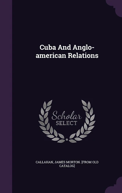 Cuba And Anglo-american Relations