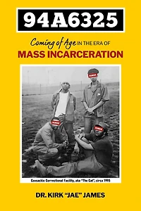 94A6325: Coming of Age in the Era of Mass Incarceration