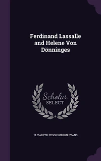 Ferdinand Lassalle and Helene Von Dönninges: A Modern Tragedy (Classic Reprint)