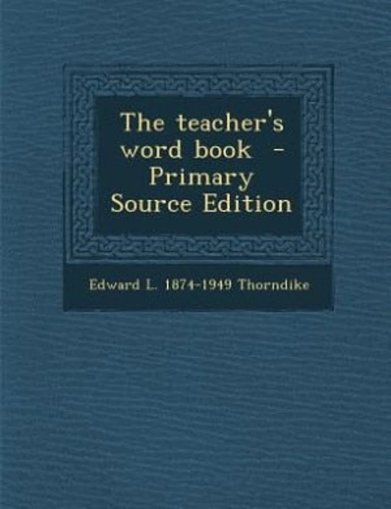 The Teacher's Word Book (Classic Reprint)