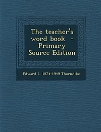 The Teacher's Word Book (Classic Reprint)