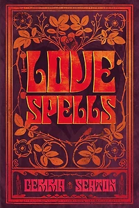 Love Spells - A Grimoire of Ancient Charms, Lore, and Ceremonies