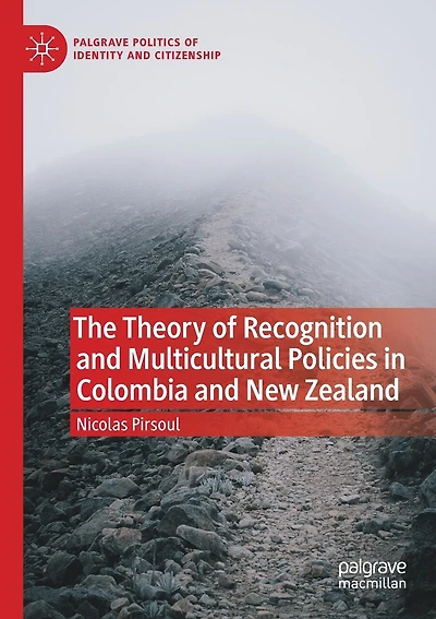 The Theory Of Recognition And Multicultural Policies In Colombia And New Zealand