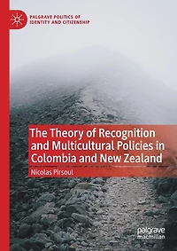 The Theory Of Recognition And Multicultural Policies In Colombia And New Zealand
