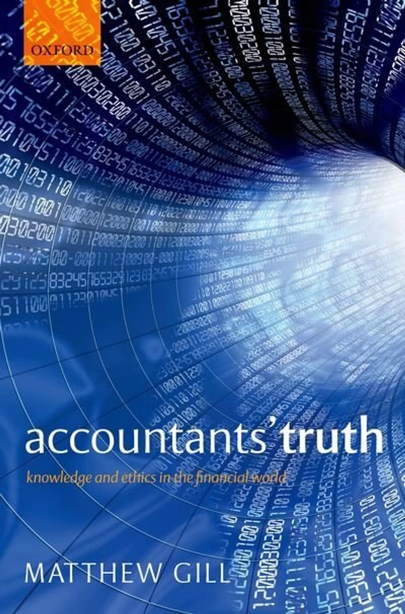 Accountants' Truth: Knowledge and Ethics the Financial World