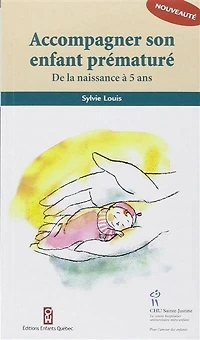 Accompagner son enfant prématuré : de la naissance à 5 ans: de la naissance à 5 ans