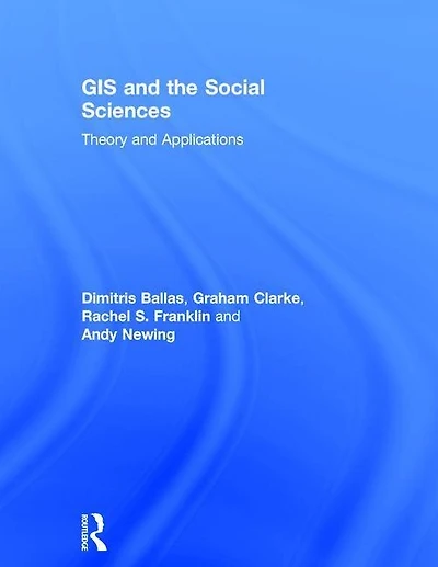 Gis And The Social Sciences: Theory Applications