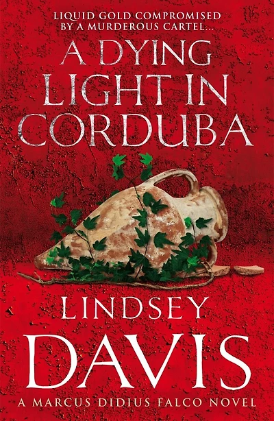 A Dying Light in Corduba: A Marcus Didius Falco Novel