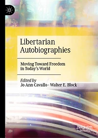 Libertarian Autobiographies: Moving toward Freedom Today's World