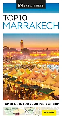 DK Top 10 Marrakech: lists for your perfect trip, plus an all-weather folded map