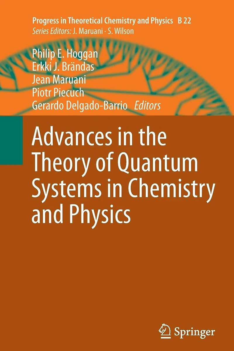 Advances the Theory of Quantum Systems Chemistry and Physics