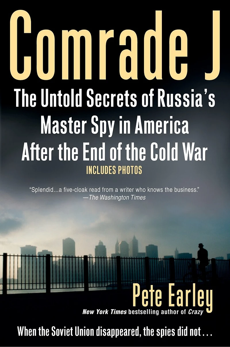 Comrade J: the Untold Secrets of Russia's Master Spy America After End Cold War