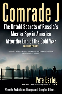 Comrade J: the Untold Secrets of Russia's Master Spy America After End Cold War