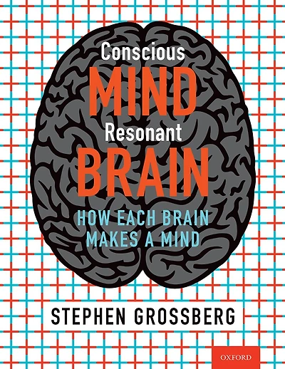 Conscious Mind, Resonant Brain: How Each Brain Makes A Mind