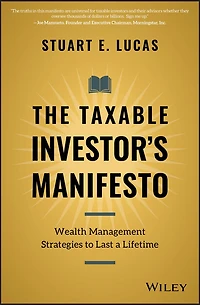 The Taxable Investor's Manifesto: Wealth Management Strategies To Last A Lifetime