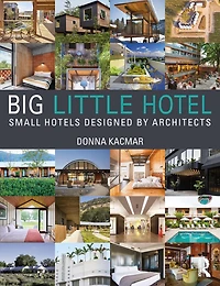 Big Little Hotel: Small Hotels Designed by Architects