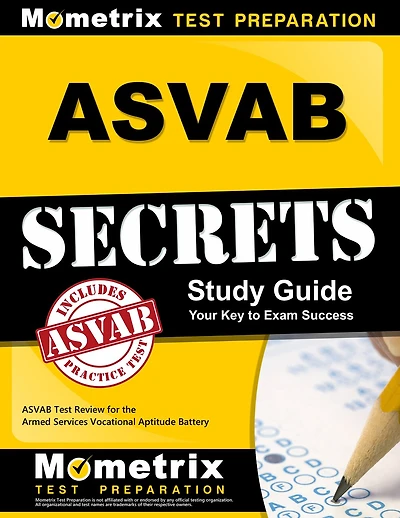 ASVAB Secrets Study Guide: ASVAB Test Review for the Armed Services Vocational Aptitude Battery