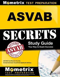 ASVAB Secrets Study Guide: ASVAB Test Review for the Armed Services Vocational Aptitude Battery