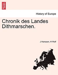 Chronik Des Landes Dithmarschen.