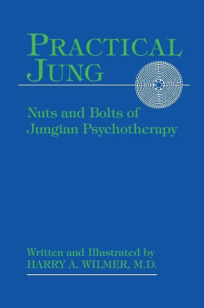 Practical Jung: Nuts and Bolts of Jungian Psychology